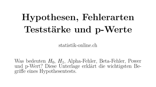 Hypothesen, Fehlerarten, Teststärke und p-Werte